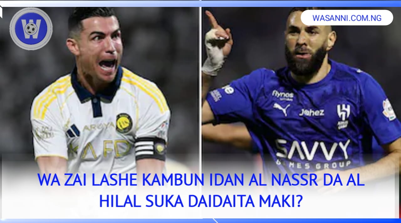 Wa Zai Lashe Kambun Idan Al Nassr Da Al Hilal Suka Daidaita Maki? 1 1000487419
