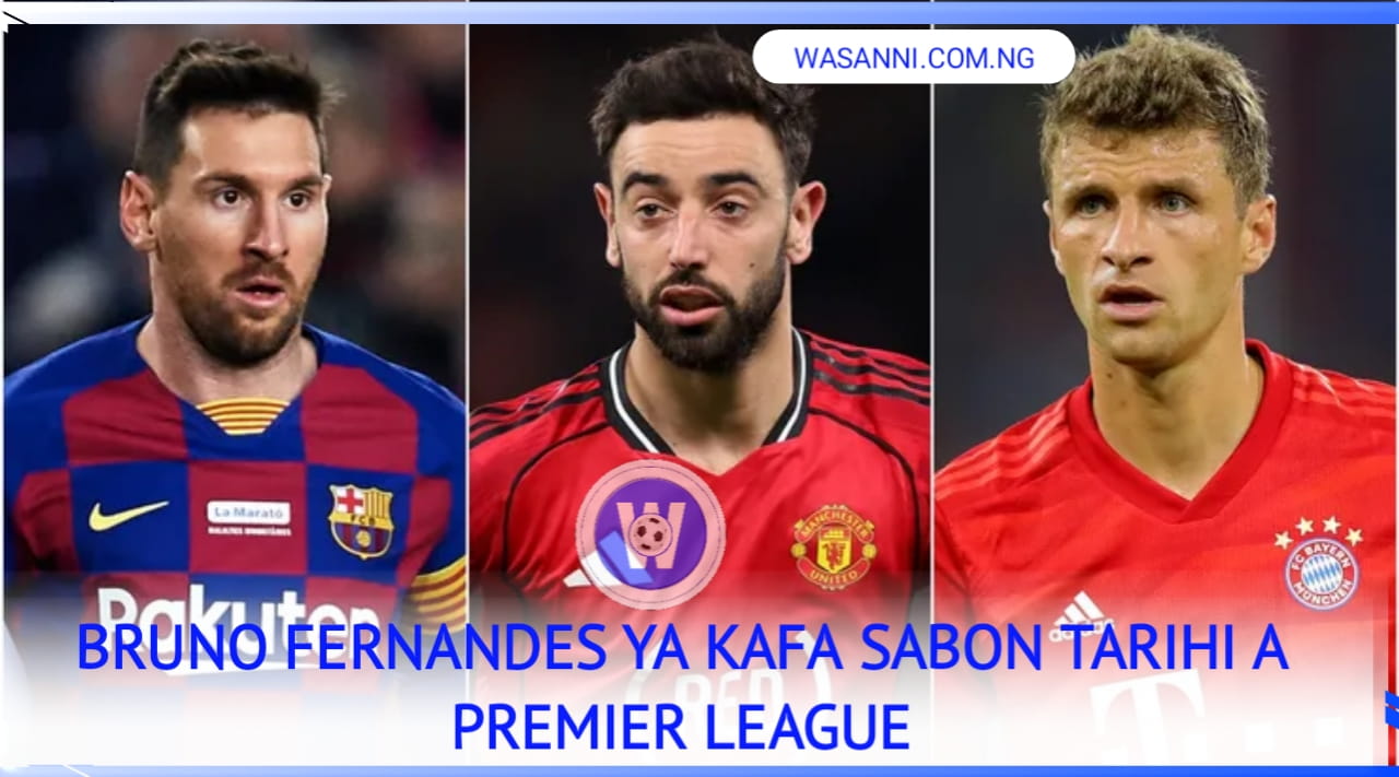 Bruno Fernandes Ya Kafa Sabon Tarihi A Premier League Bayan Karya Record Din Assists 1 1000504383